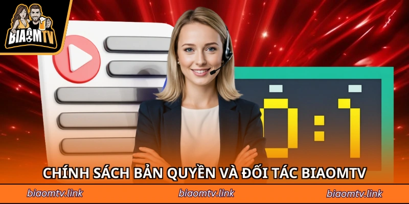 Chính sách bản quyền và đối tác BIAOMTV