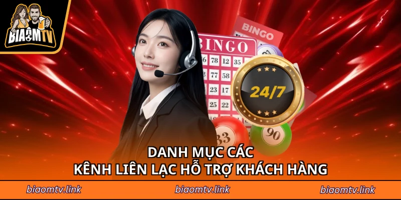 Danh mục các kênh liên lạc hỗ trợ khách hàng