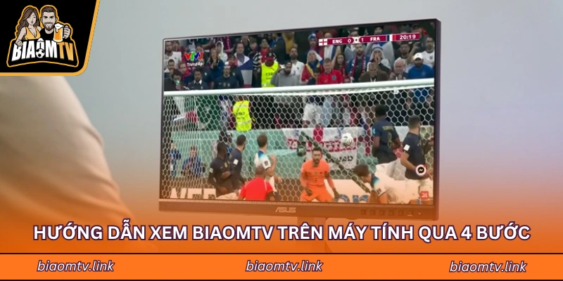 Hướng dẫn xem BIAOMTV trên máy tính qua 4 bước