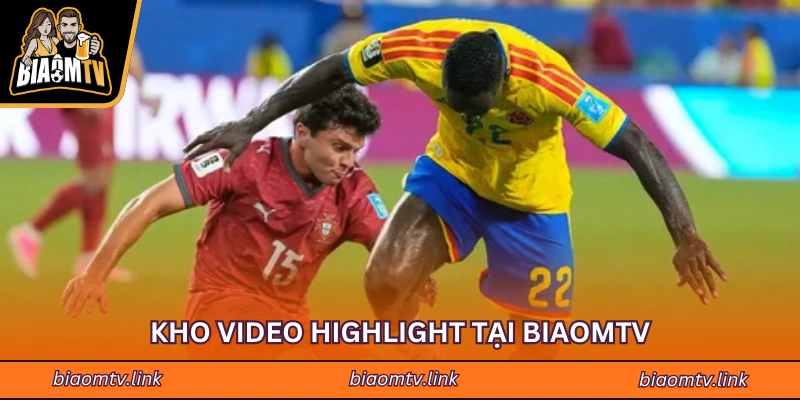 Kho video highlight tại BIAOMTV