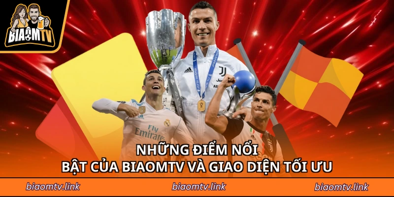 Những điểm nổi bật của BIAOMTV và giao diện tối ưu