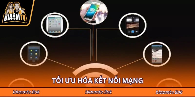 Tối ưu hóa kết nối mạng