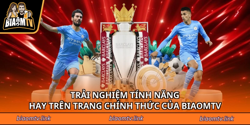 Trải nghiệm tính năng hay trên trang chính thức của BiaomTV