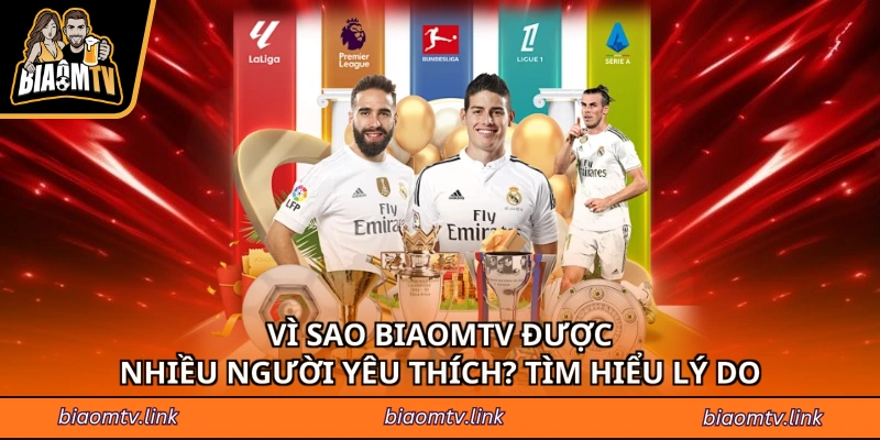 Vì Sao Biaomtv Được Nhiều Người Yêu Thích? Tìm Hiểu Lý Do