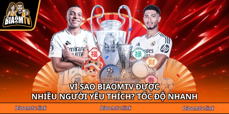 Vì sao BiaomTV được nhiều người yêu thích? Tốc độ nhanh