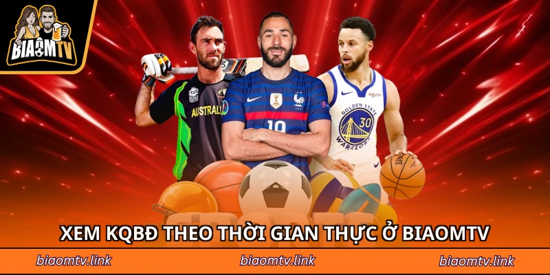 Xem KQBĐ theo thời gian thực ở BIAOMTV